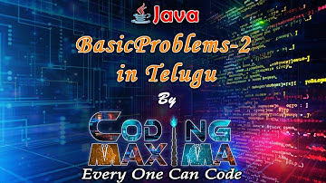 Java Basic Problems -2 with Java in Telugu from coding maxima with animations. | java