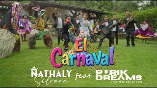 El Carnaval Nathaly Silvana Ft  Purik Dreams