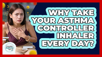 Why Take Your Asthma Controller Inhaler Every Day?