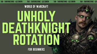 Unholy Death Knight Basic Rotation (New Player Friendly) - No-Nonsense Guide - World of Warcraft