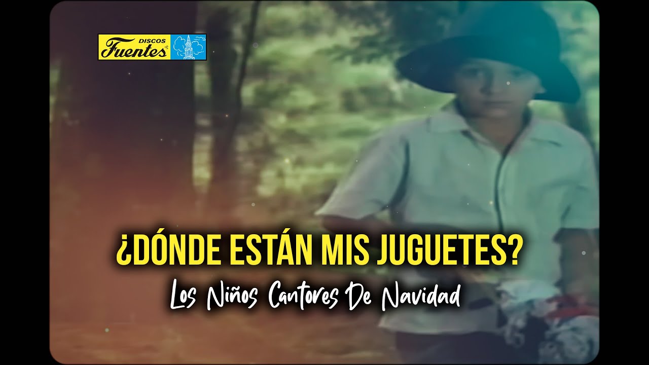 Donde Estan Mis Juguetes - Los Niños Cantores De Navidad (Video Letra) | Discos Fuentes