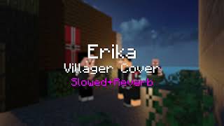 Villager - Erika Slowed + Reverb (AI cover)
