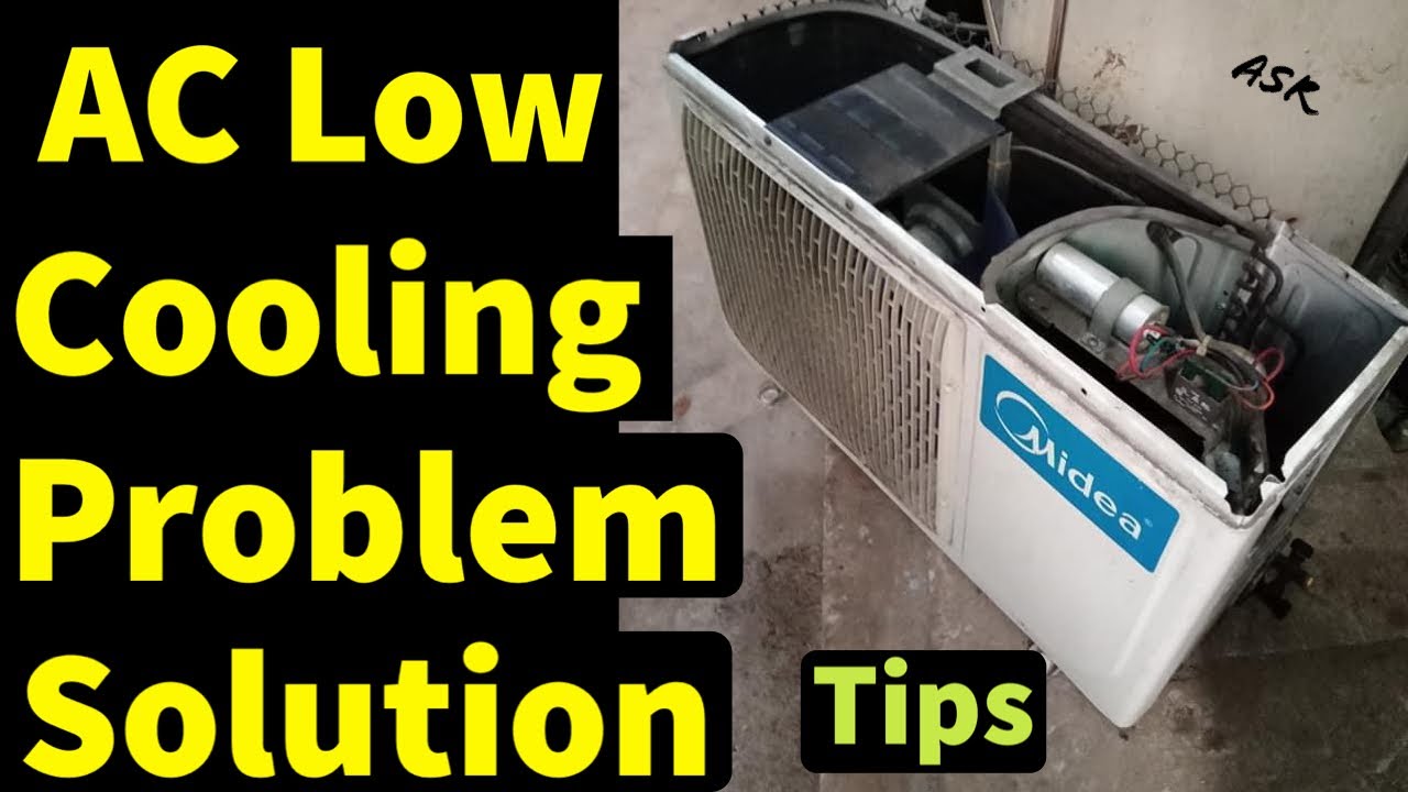 AC low cooling problem solutions why not AC fast cooling how many