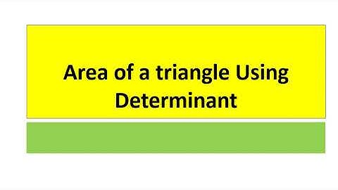 Area of a triangle using Determinant