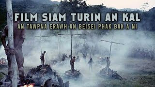 FILM SIAM TURIN AN KAL | AN TAWPNA ERAWH AN BEISEI PHAK BAK A NI! [MOVIE RECAP MIZO]