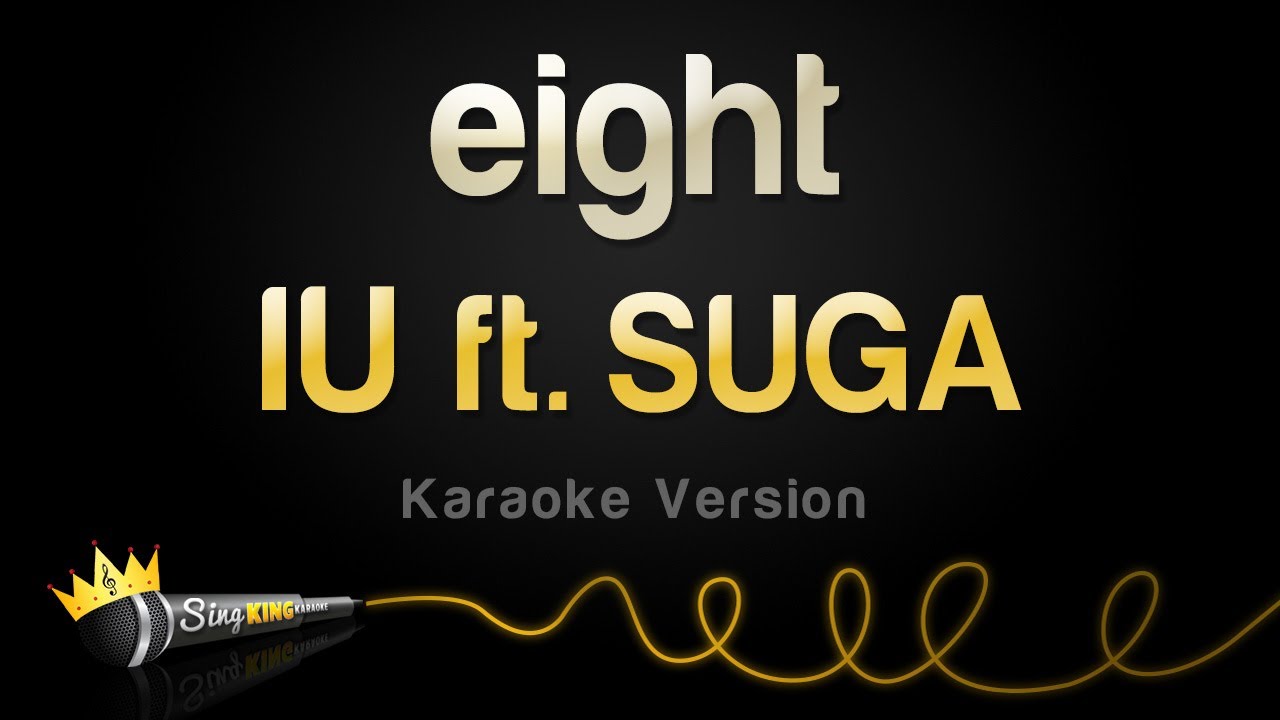 IU ft. SUGA - eight (Karaoke Version)