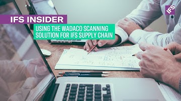 IFS Insider: Using the Wadaco Scanning Solution for IFS Supply Chain