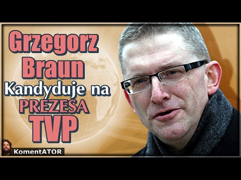 Grzegorz Braun Startuje na Prezesa TVP - KomentATOR #389