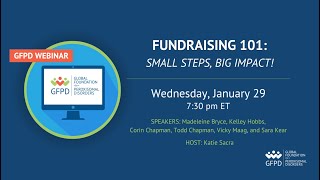 GFPD Webinar | Fundraising 101: Small Steps, Big Impact!