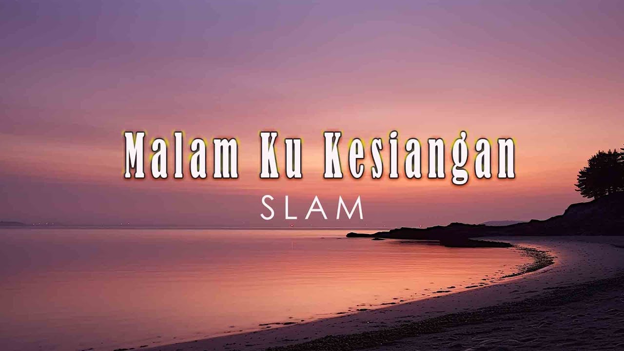 Slam - Malam Ku Kesiangan (Lirik Video) Lagu Nostalgia