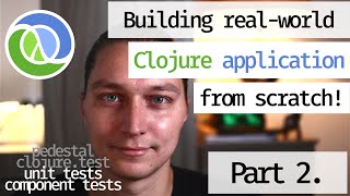 Building a real-world Clojure application from SCRATCH tutorial, part 2: pedestal and component test