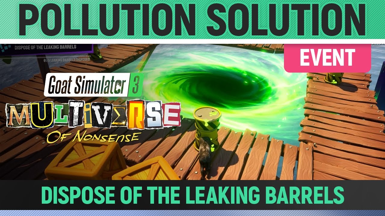 Goat Simulator 3: Multiverse of Nonsense - Event - Pollution Solution ...