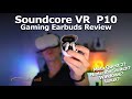 Soundcore VR P10 Gaming Earbuds Review