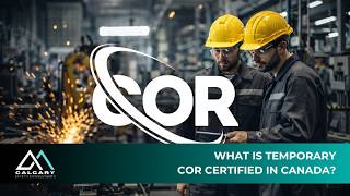 What Is Temporary COR Certified in Canada