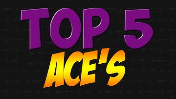 CSGO: TOP 5 BEST ACE