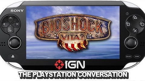 Playstation Conversation - Will BioShock Vita Ever Come Out?