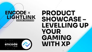 Celebrity Encode x LightLink Gasless Hackathon: Product Showcase – Levelling up your gaming with XP Wealth