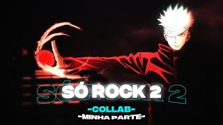 SÓ ROCK 2「TRAP EDIT」MINHA PARTE DE UMA COLLAB