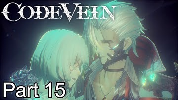 Code Vein - Part 15 Livestream Walkthrough