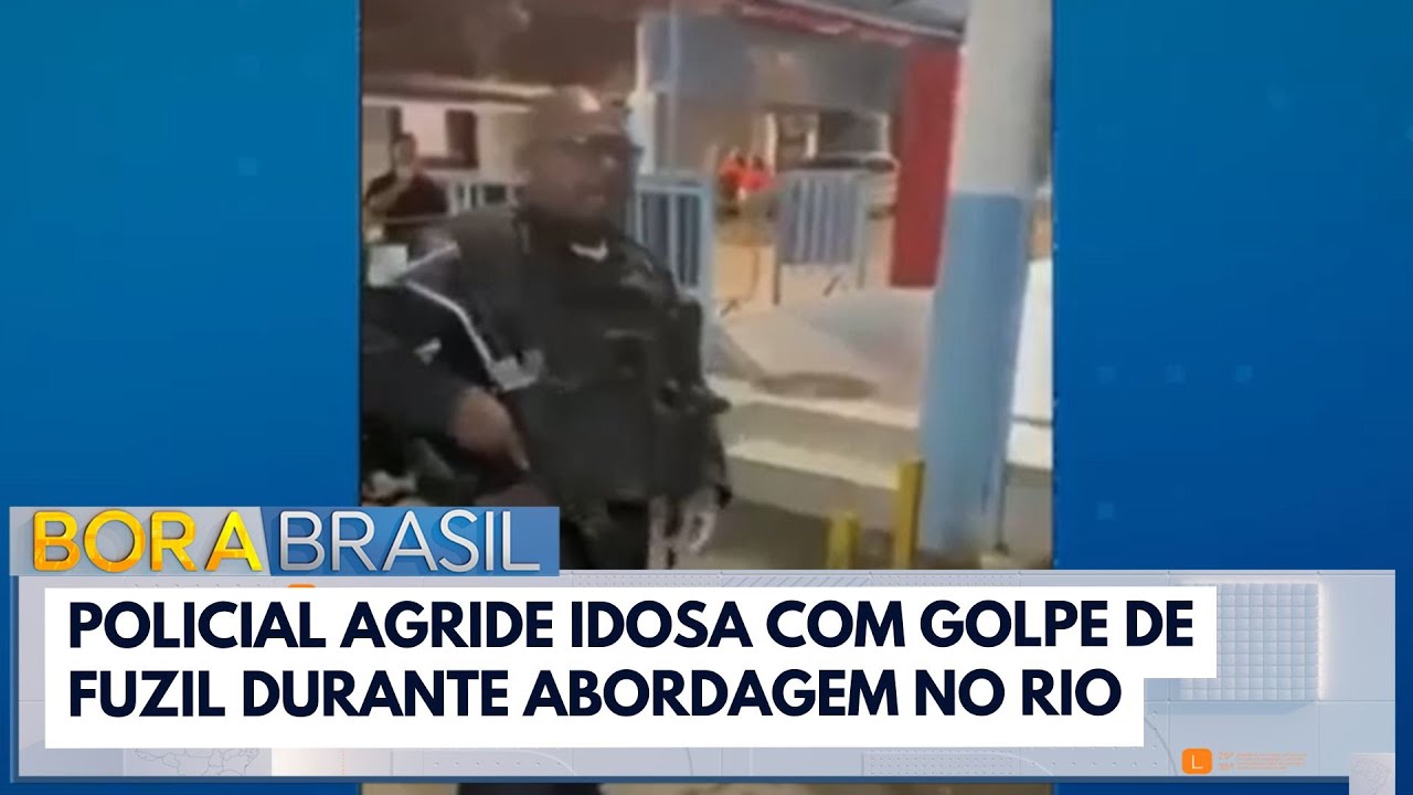 Policial agride idosa com golpe de fuzil durante abordagem no Rio | Bora Brasil