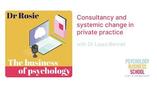 Celebrity Consultancy and systemic change in private practice with Dr Laura Bennet Wealth