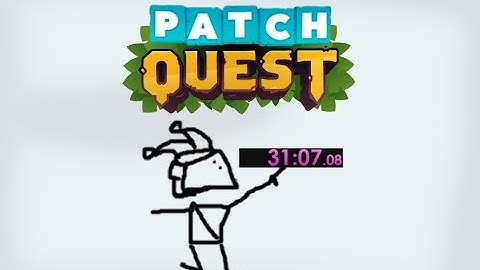 Patch Quest Speedrun [PB-31.07]