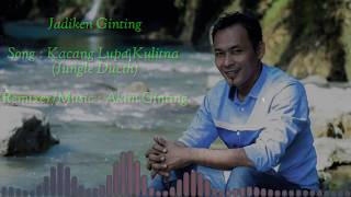 JADIKEN GINTING - KACANG LUPA KULITNA ( HOUSE JUNGLE DUCTH )