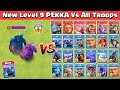 Level 9 PEKKA Vs All Troops | Clash of Clans Autumn Update 2020 | New Level 9 PEKKA
