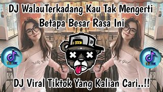 DJ WALAU TERKADANG KAU TAK MENGERTI BETAPA BESAR RASA INI || MERINDUKANMU DASH UCIHA VIRAL TIKTOK 