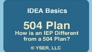 IDEA Basics: (504 Plan) How is an IEP Different from a 504 Plan?