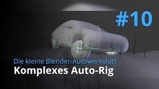 Blender-Autowerkstatt #10 - Komplexes Auto-Rig