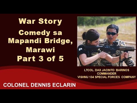 War Story: Comedy sa Mapandi Bridge, Marawi, Part 3 of 5
