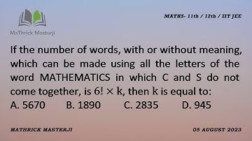 If the number of words which can be made using all the letters of word MATHEMATICS in which C and S