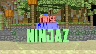 Intro | ThoseGamingNinjaz V2!