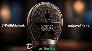 The American Radicals Podcast w/ @KeithMalinak