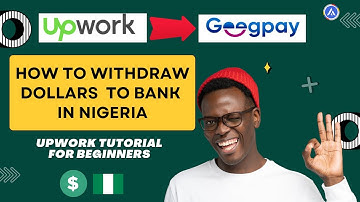 How to Withdraw dollars from Upwork with Geegpay in Nigeria I All you need to know