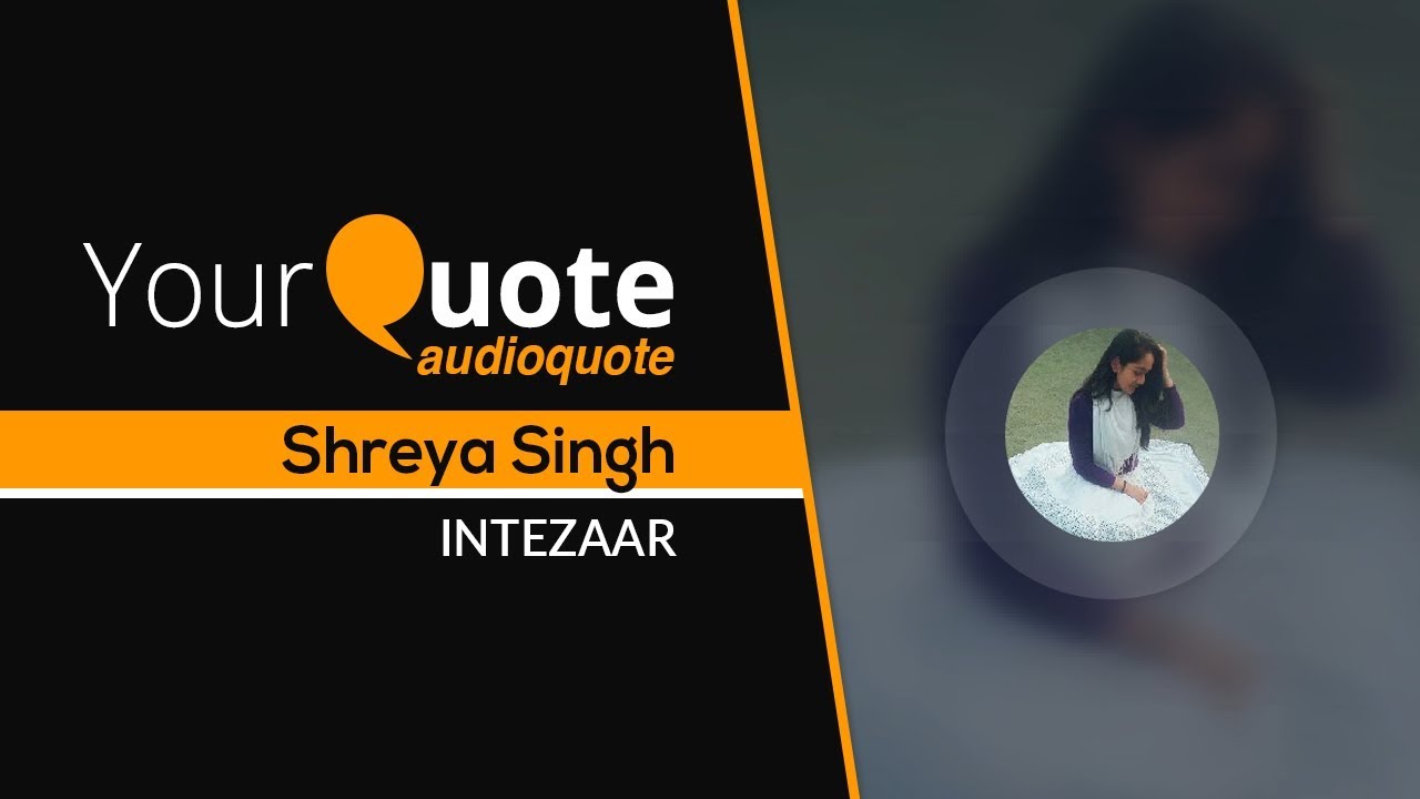 'Intezaar' by Shreya Singh | Hindi Poetry | YourQuote 