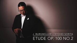 Kyohei Sorita - J.Burgmüller / Etude Op.100 No.2 " L'arabesque  " ( ブルグミュラー / 25の練習曲 作品100より 第2番 )