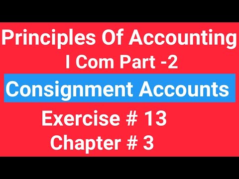 I com -2, Chap#3 Exe#13 , Consignment Accounts, Principles of ...