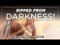 ╫ Ripped From Darkness: Encountering God - Acts Series (Chapter 9)