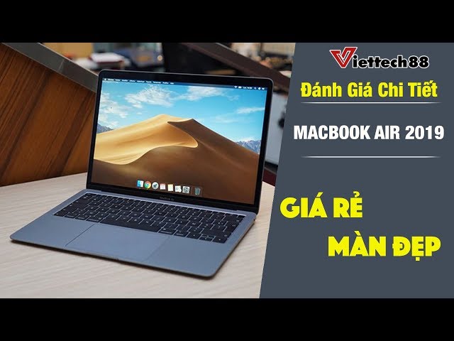 Đánh giá Macbook Air 2019 | Macbook Air đáng mua hay không?