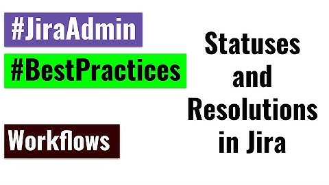 Jira Admin - Statuses and Resolutions