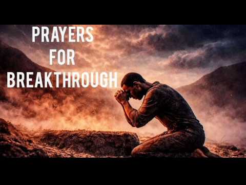 PRAYERS FOR BREAKTHROUGH - YouTube