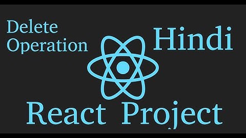 React js project in Hindi #8 Delete Operation with API