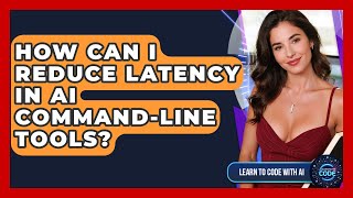 How Can I Reduce Latency In AI Command-line Tools? - Learning To Code With AI