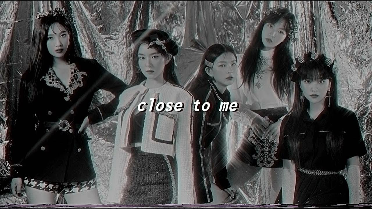 close to me (red velvet remix) - slowed & reverb close to me (red velvet remix) - slowed & reverb