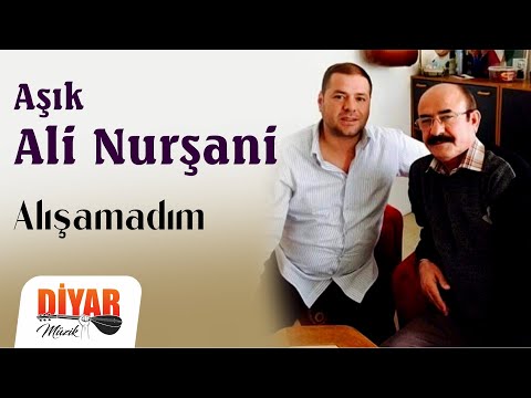 Aşık Ali Nurşani - -Alışamadım-Dertli duygulu türkü