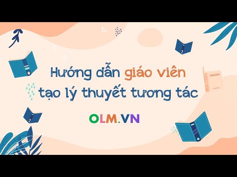 Video Hướng dẫn giáo viên tạo lý thuyết tương tác [OLM.VN] - YouTube