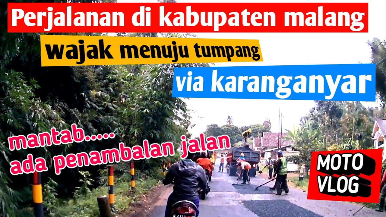 Kondisi jalan  dari wajak menuju tumpang perbaikan  jalan  
