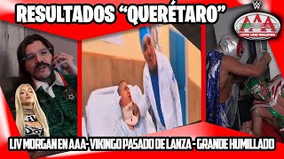 AAA RESULTADOS QUERÉTARO | SPOILERS DE LO QUE NO SE VIO | RESUMEN COMPLETO